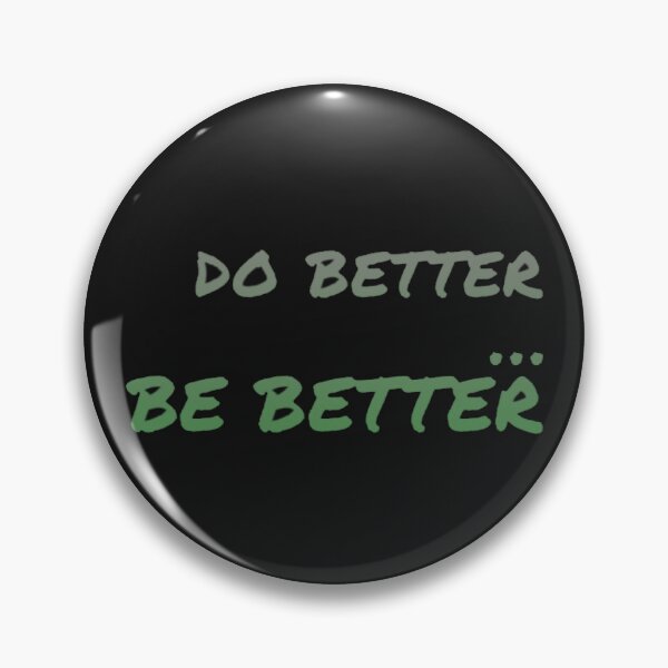 Item preview, DO BETTER...BE BETTER  designed and sold by LilysDen.