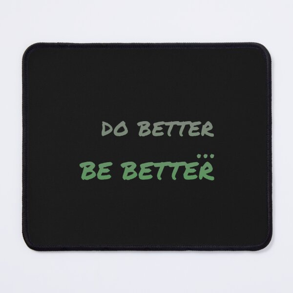Item preview, DO BETTER...BE BETTER  designed and sold by LilysDen.