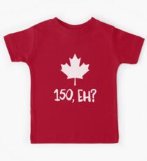 Canada 150, Eh? Kids Tee