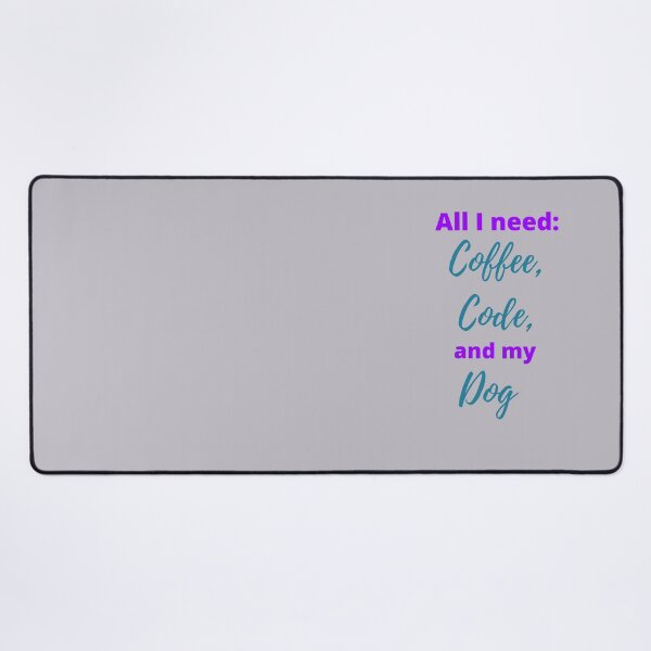 Item preview, All I Need is Coffee, Code, and My Dog Bright designed and sold by Sci-Art-Cafe.