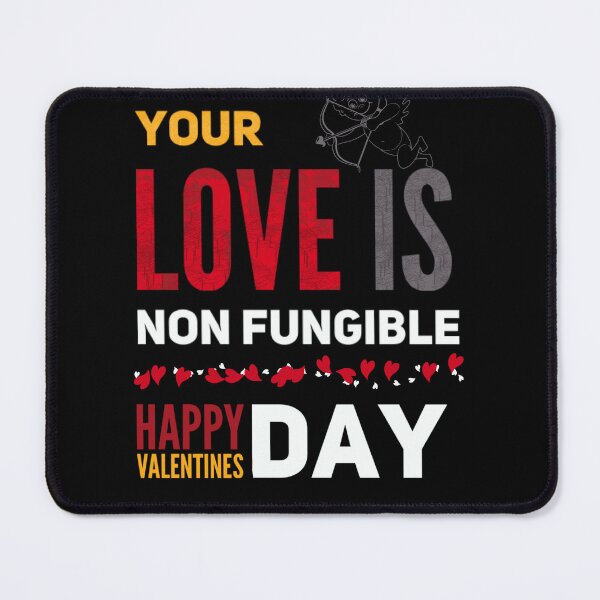 Item preview, Your love is non fungible , happy Valentine’s Day  designed and sold by mwebba2005.