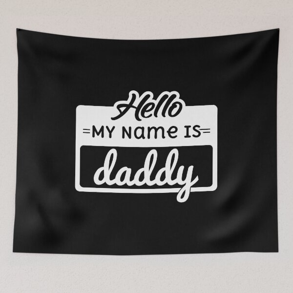 Item preview, Hello My Name Is Daddy designed and sold by Express YRSLF.