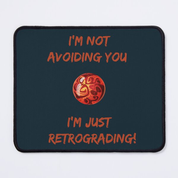 Item preview, I'm Just Retrograding Mars designed and sold by AstroWitster.