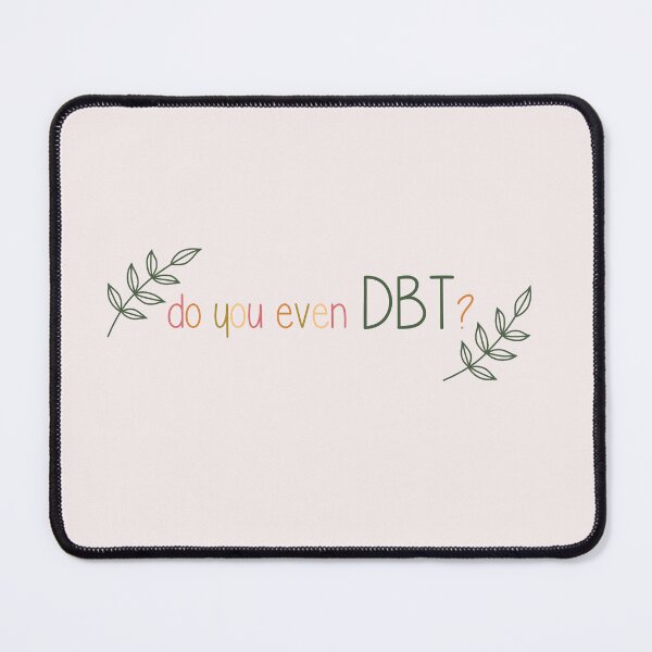 Item preview, Do you even DBT? designed and sold by ontheoutside.