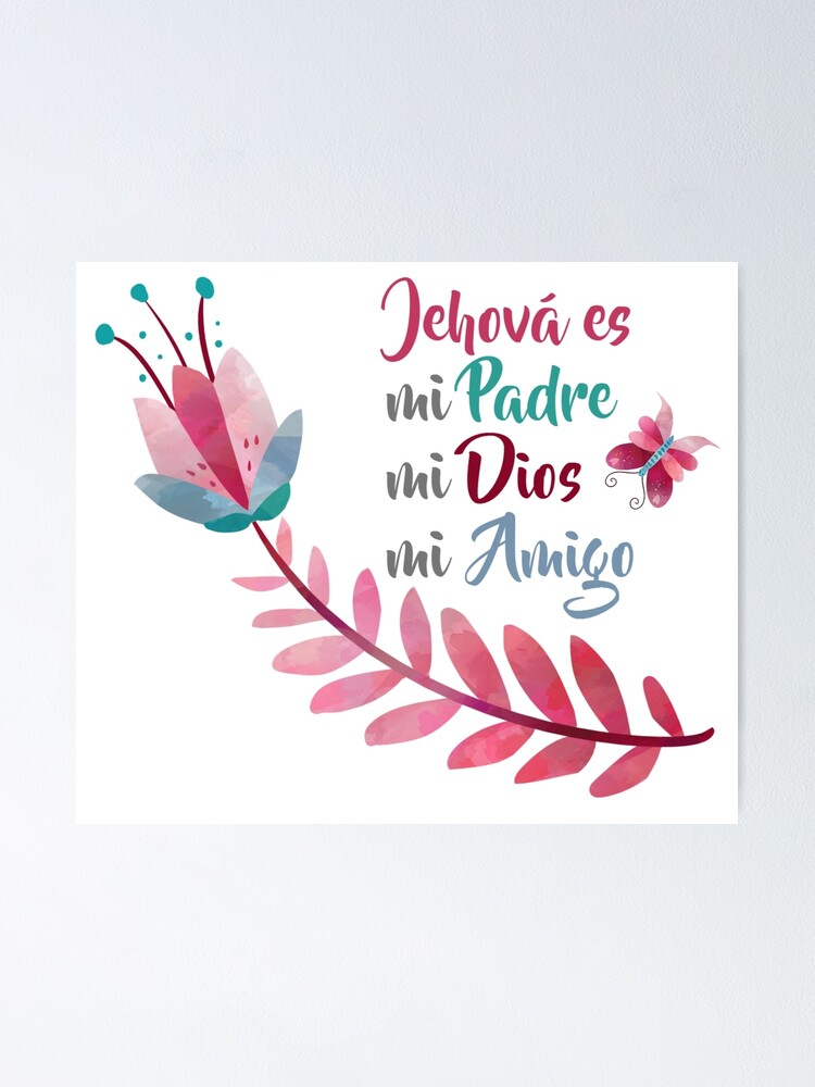 Póster «Jehová es mi Padre, mi Dios ,mi Amigo» de regalos-co | Redbubble