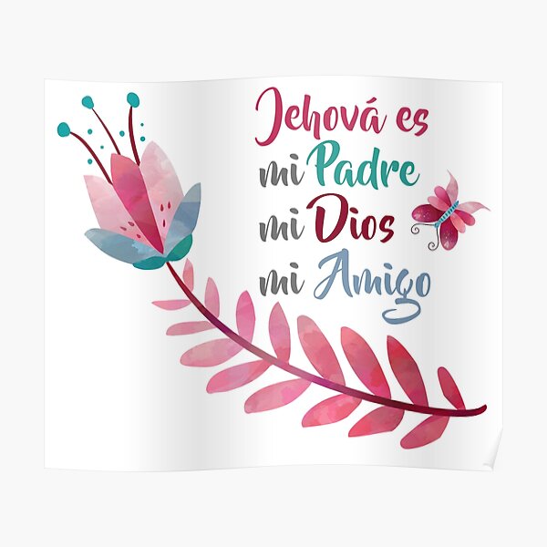 Póster «Jehová es mi Padre, mi Dios ,mi Amigo» de regalos-co | Redbubble