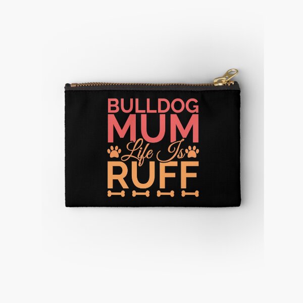Item preview, Bulldog Mum Life Is Ruff designed and sold by Styler Design.