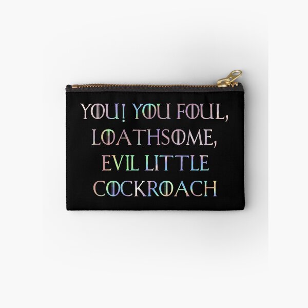 Item preview, YOU! YOU FOUL, LOATHSOME, EVIL LITTLE COCKROACH  designed and sold by H3arthack3r.