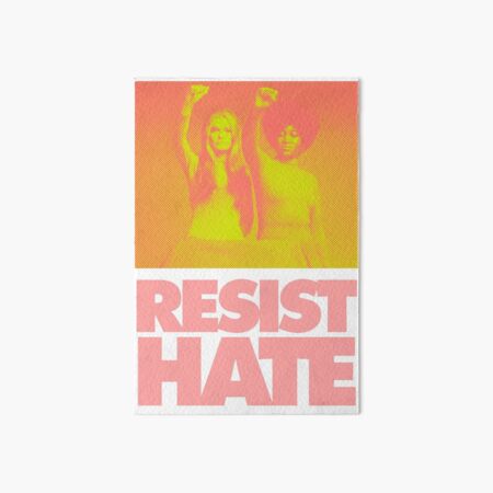 Resist Hate - Gloria Steinem and Dorothy PItman Hughes Art Board Print