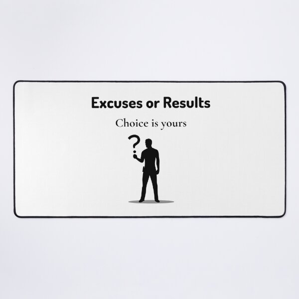 Item preview, Excuses or Results Choice is yours - Stop making excuses quotes designed and sold by DigitalArtTrend.
