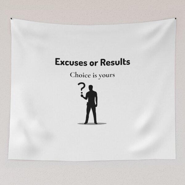 Item preview, Excuses or Results Choice is yours - Stop making excuses quotes designed and sold by DigitalArtTrend.