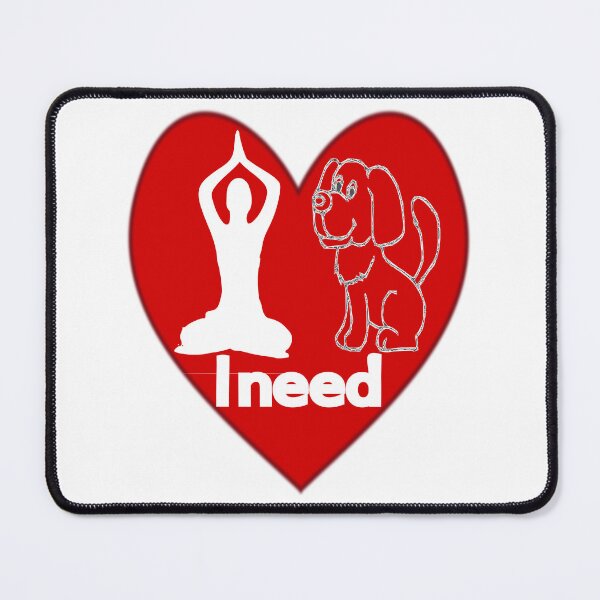 Item preview, Al I need love yoga and dog – Love and Yoga. designed and sold by DNC1134.