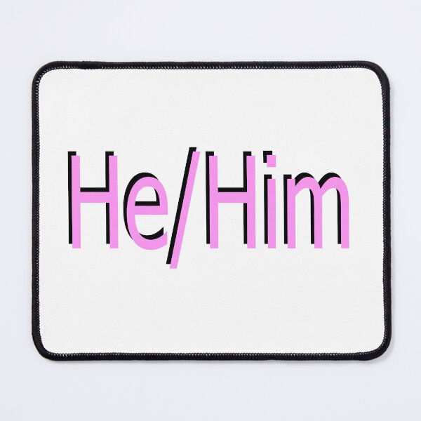 Item preview, He/Him pink designed and sold by ChicknDoodlSoup.
