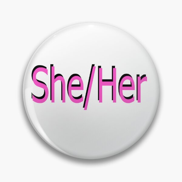 Item preview, She/Her pink designed and sold by ChicknDoodlSoup.