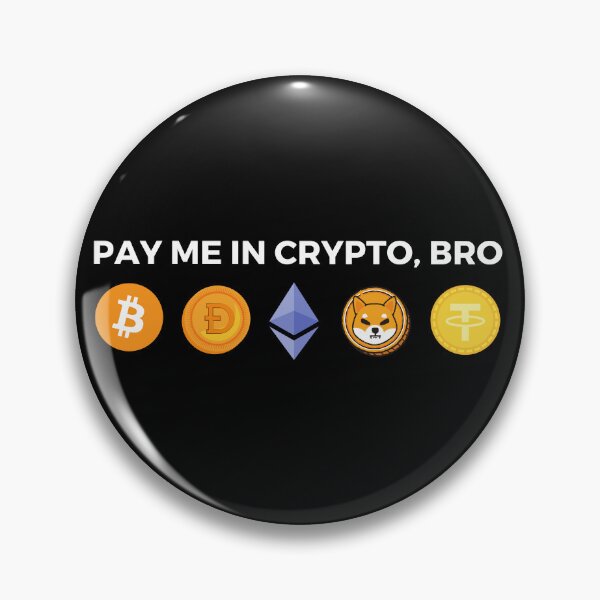 Item preview, Pay me in crypto, bro designed and sold by MacAndMoose.