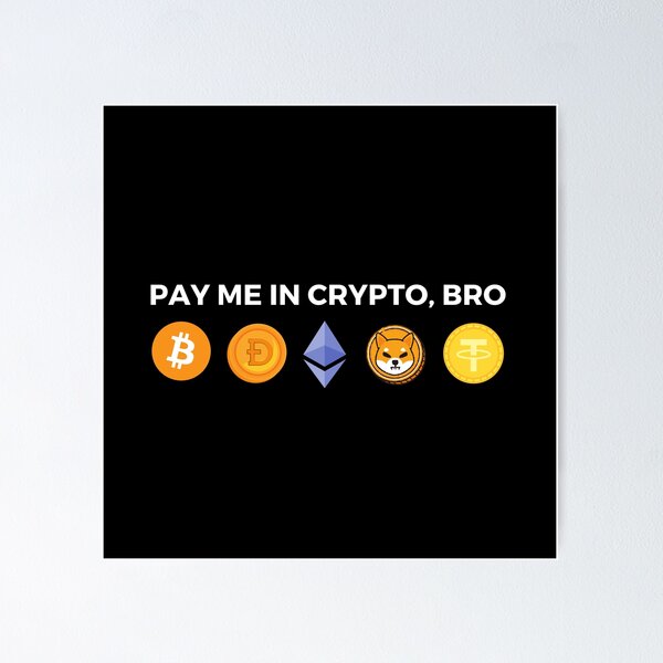 Item preview, Pay me in crypto, bro designed and sold by MacAndMoose.