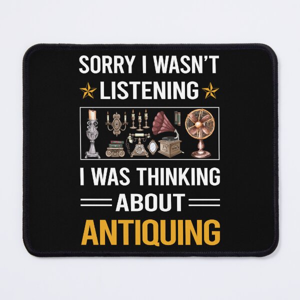 Item preview, Funny Listening Antiquing Antique Antiques designed and sold by fatherbarliman.