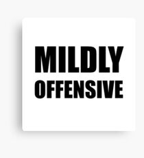 Mildly Offensive Canvas Print