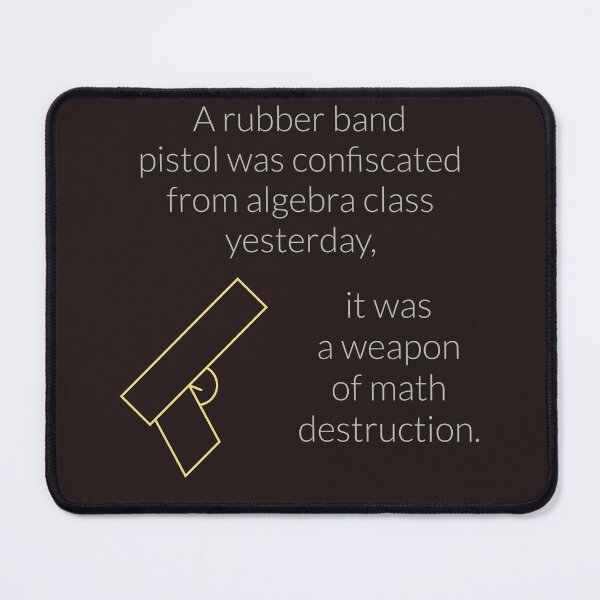 Item preview, Weapon of math destruction pun designed and sold by Veritas2816.