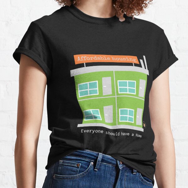 Everyone should have a home 3 Classic T-Shirt