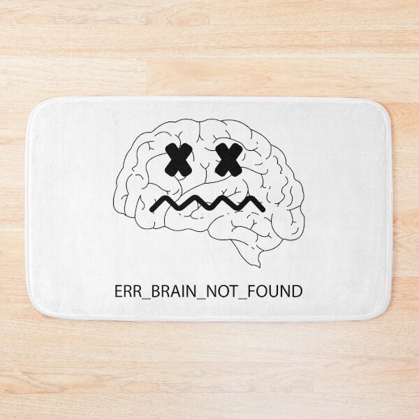 Item preview, Funny Error Brain Not Found  designed and sold by akina77.