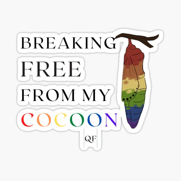QF: Breaking Free From My Cocoon Sticker
