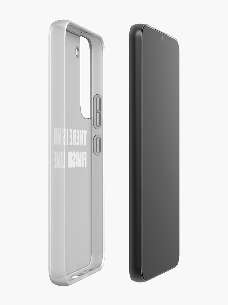 Alternate view of THERE IS NO FINISH LINE Samsung Galaxy Phone Case