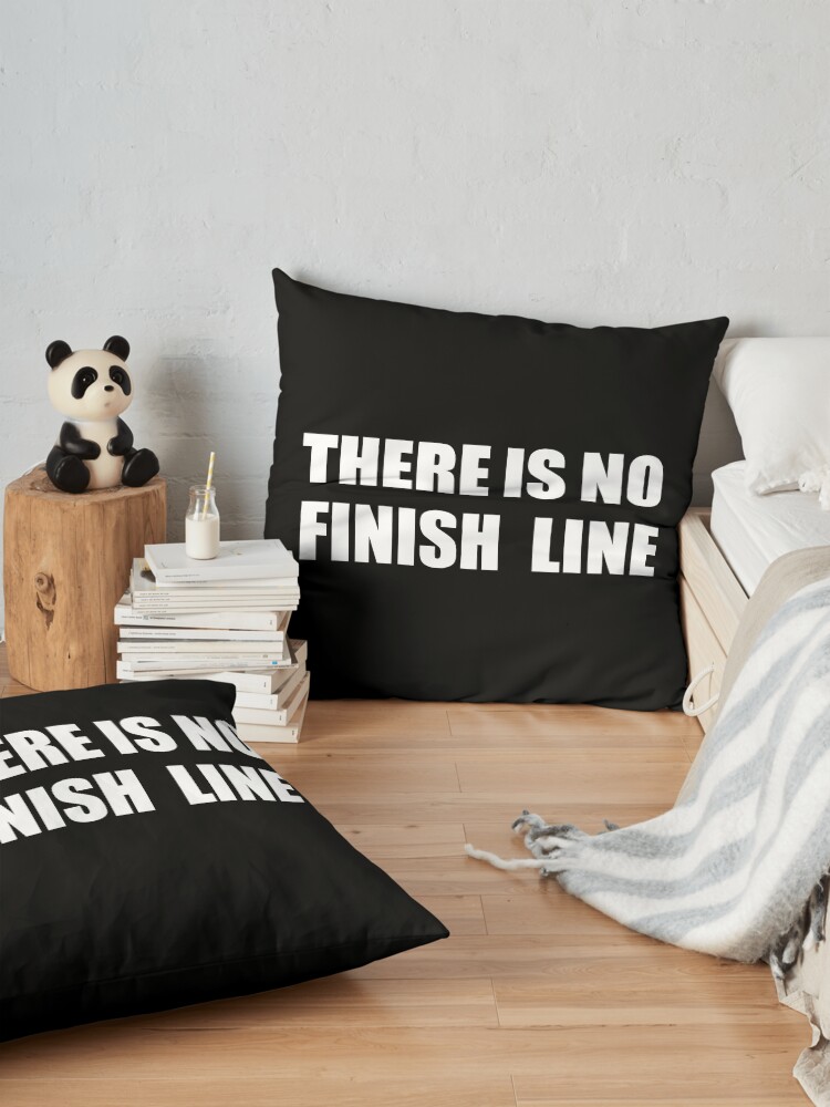 Alternate view of THERE IS NO FINISH LINE Floor Pillow