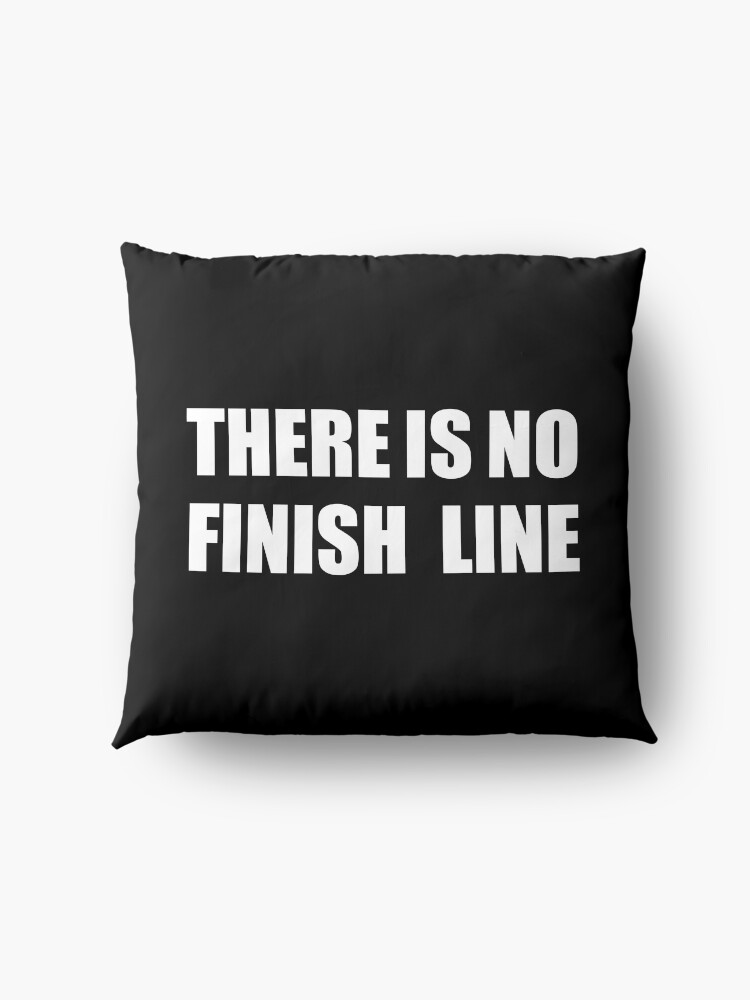 Alternate view of THERE IS NO FINISH LINE Floor Pillow