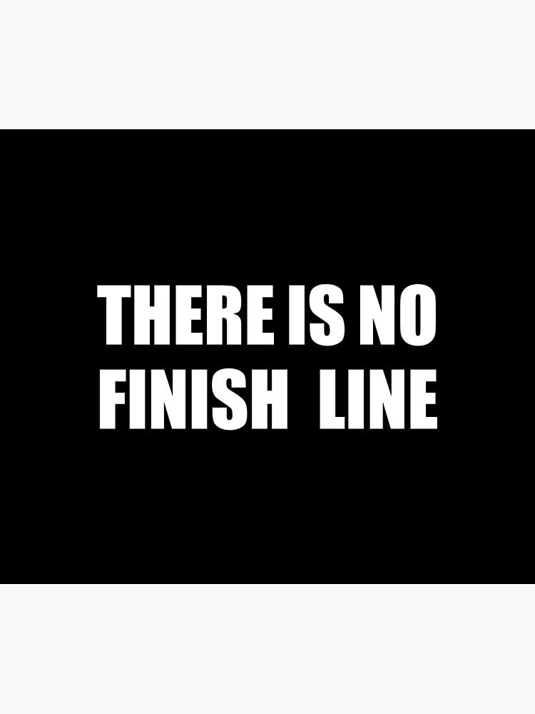 THERE IS NO FINISH LINE by abstractee
