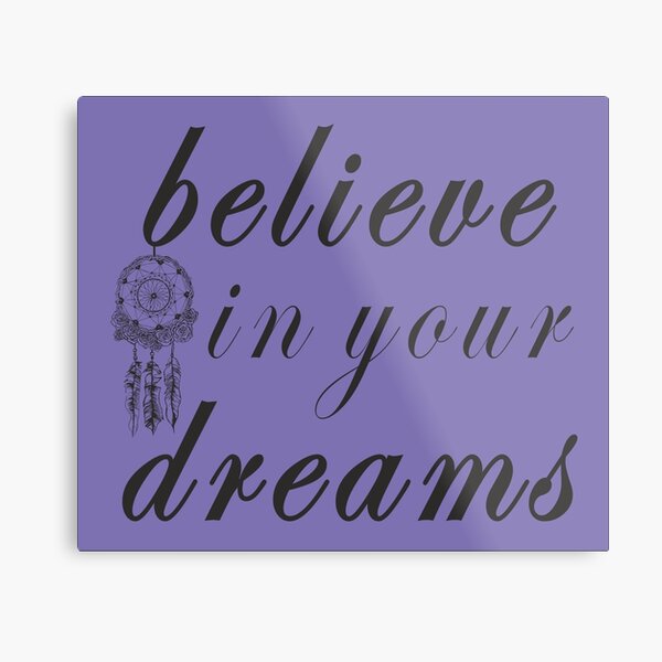 Cree en tus sueños Lámina metálica