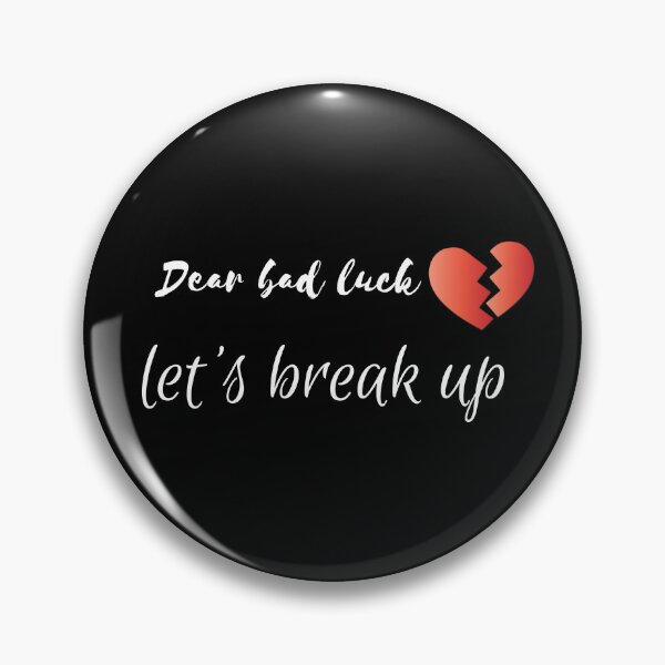 Item preview, Dear bad luck let's break up - Funny bad luck quotes designed and sold by DigitalArtTrend.