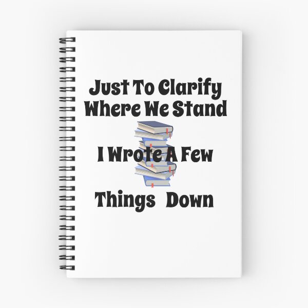 Item preview, Just To Clarify Where We Stand I Wrote A Few Things Down designed and sold by MottoDigging.