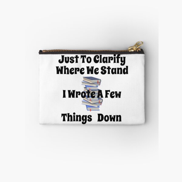 Item preview, Just To Clarify Where We Stand I Wrote A Few Things Down designed and sold by MottoDigging.