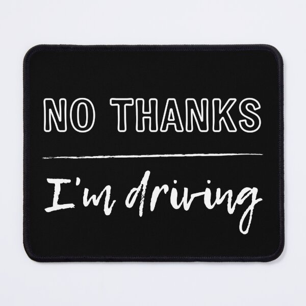 Item preview, No Thanks I'm Driving Sticker designed and sold by trendingatees.