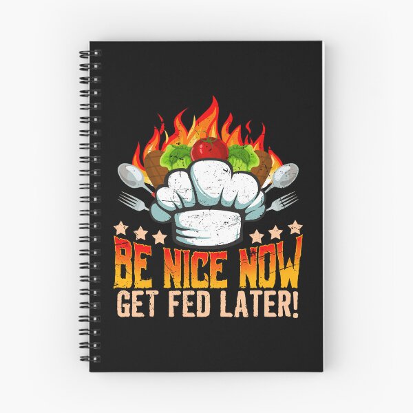 Item preview, Be nice now, get fed later! Cook Chef Cooking BBQ designed and sold by 2blackcherries.