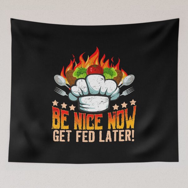 Item preview, Be nice now, get fed later! Cook Chef Cooking BBQ designed and sold by 2blackcherries.