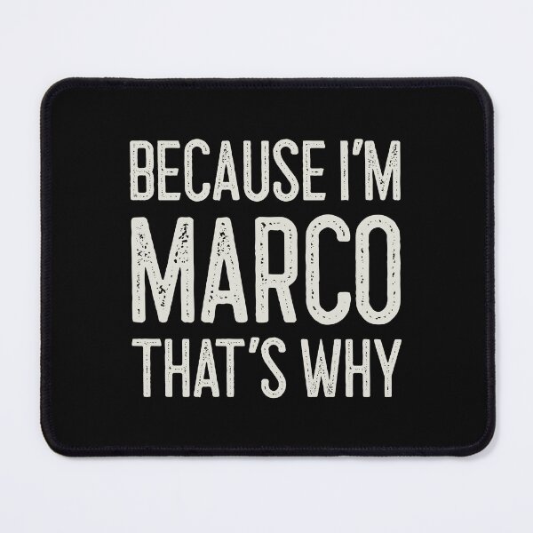 Item preview, Because I’m Marco That’s Why Funny Personalized Name designed and sold by MariosNydras.
