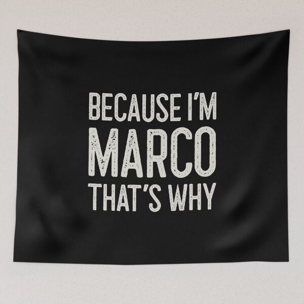 Item preview, Because I’m Marco That’s Why Funny Personalized Name designed and sold by MariosNydras.