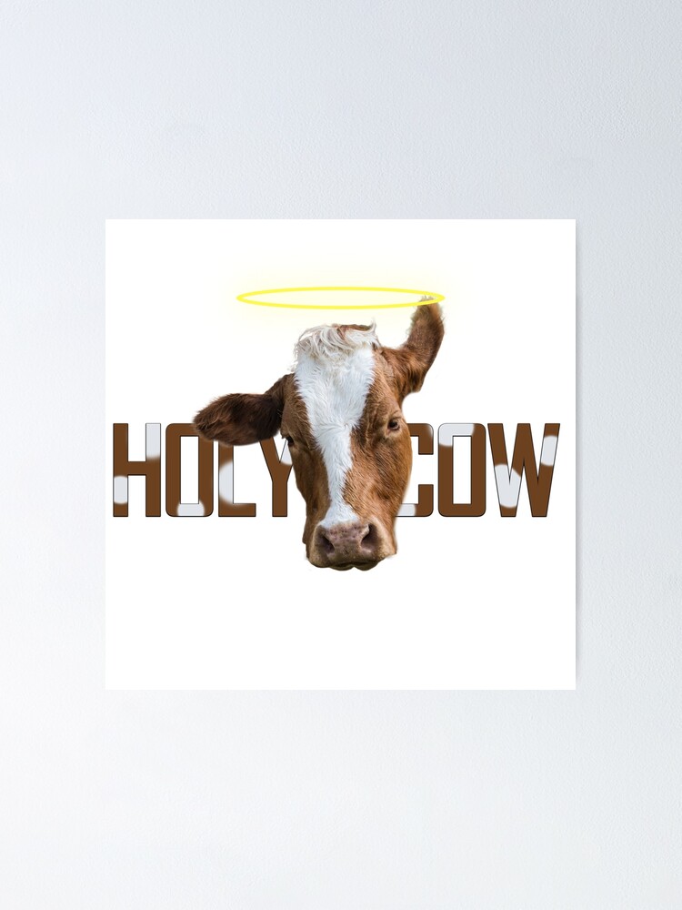 Holy Cow" Poster for Sale by chrizi92 |