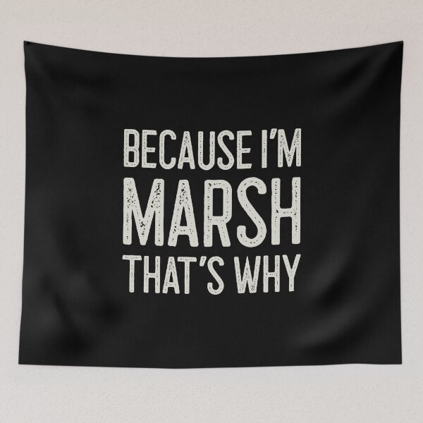 Item preview, Because I’m Marsh That’s Why Funny Personalized Name designed and sold by MariosNydras.
