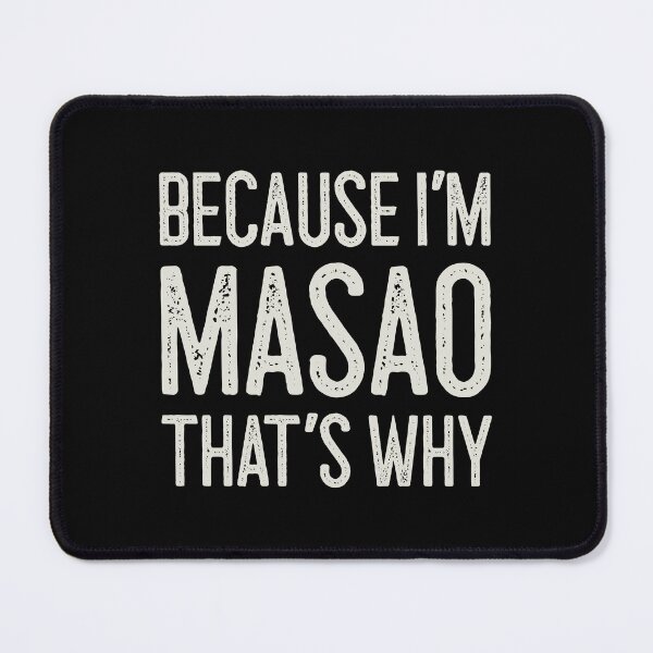 Item preview, Because I’m Masao That’s Why Funny Personalized Name designed and sold by MariosNydras.