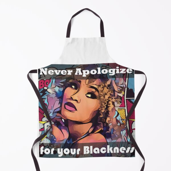Item preview, Never Apologize For Your Blackness designed and sold by beefrancky.