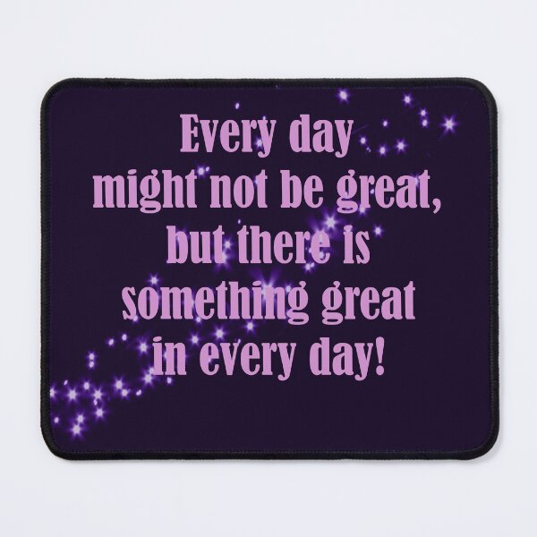Item preview, Every Day Might Not Be Great But There Is Something Great In Every Day Purple Pink Theme designed and sold by hurmerinta.