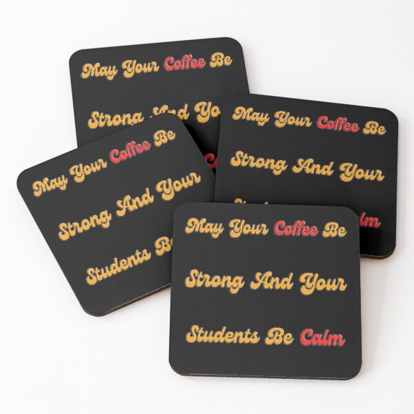 Item preview, May Your Coffee Be Strong And Your Students Be Calm designed and sold by EveryThingTeam.