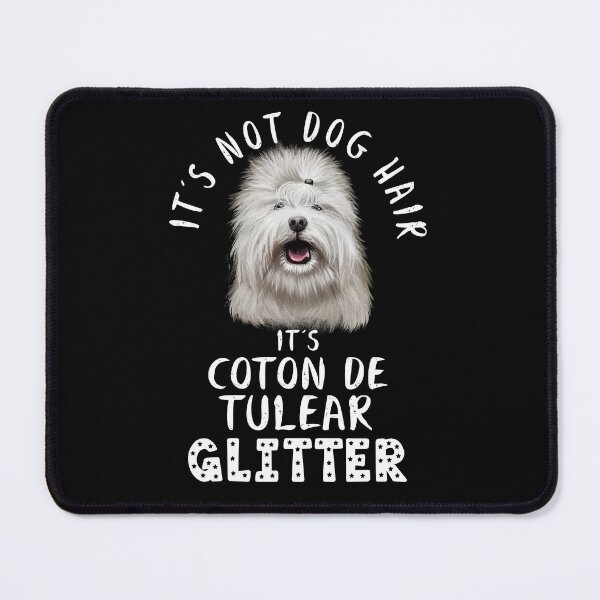 Item preview, It's not dog hair it's COTON DE TULEAR glitter funny dog quote designed and sold by theshirtinator.