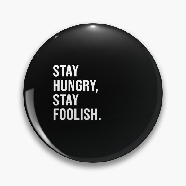 Item preview, Stay hungry, stay foolish. designed and sold by Josh-X.