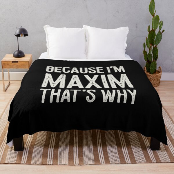 Item preview, Because I’m Maxim That’s Why Funny Personalized Name designed and sold by MariosNydras.