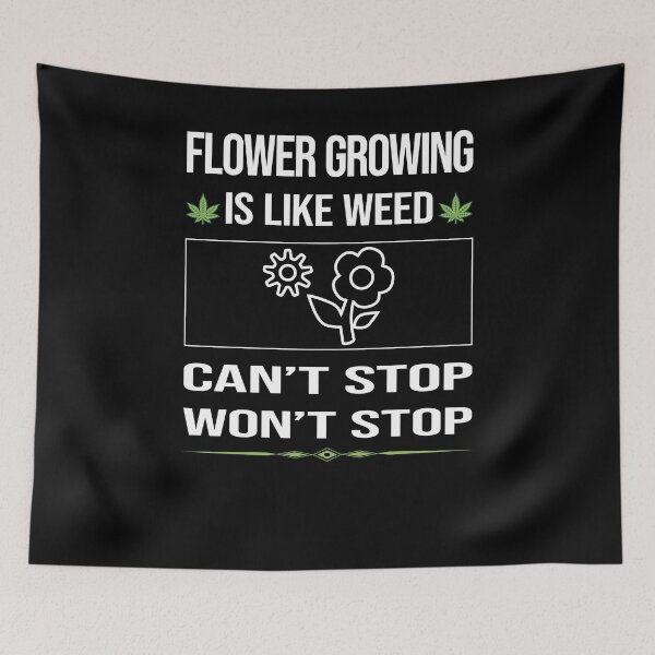 Item preview, Funny Can't Stop Flower Growing designed and sold by ArydeaNoriega.