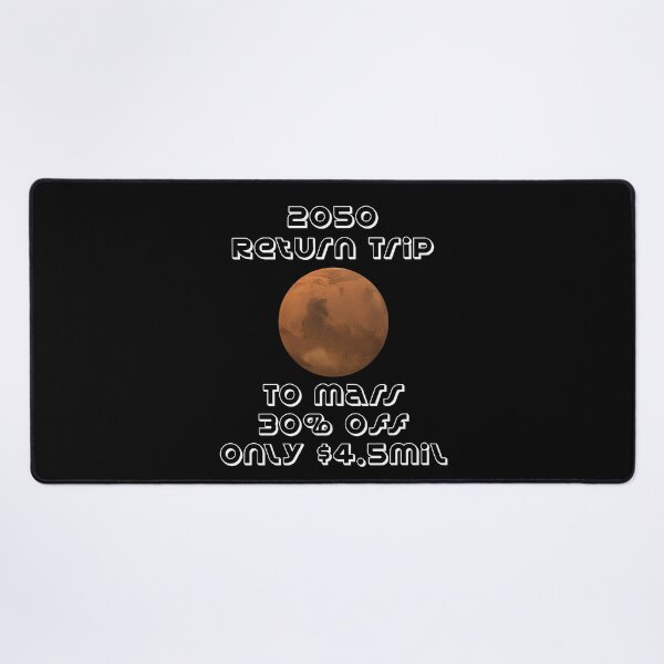 Item preview, 2050 Return Trip To Mars 30% off Only $4.5mil designed and sold by MottoDigging.
